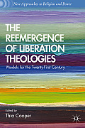 The Reemergence of Liberation Theologies: Models for the Twenty-First Century