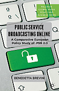 Public Service Broadcasting Online: A Comparative European Policy Study of PSB 2.0