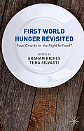 First World Hunger Revisited: Food Charity or the Right to Food?