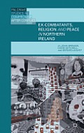 Ex-Combatants, Religion, and Peace in Northern Ireland: The Role of Religion in Transitional Justice