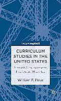 Curriculum Studies in the United States: Present Circumstances, Intellectual Histories
