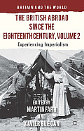 The British Abroad Since the Eighteenth Century, Volume 2: Experiencing Imperialism