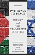 Pathways to Peace America & the Arab Israeli Conflict