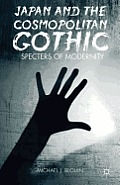 Japan and the Cosmopolitan Gothic: Specters of Modernity