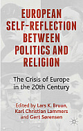 European Self-Reflection Between Politics and Religion: The Crisis of Europe in the Twentieth Century