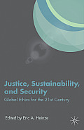 Justice, Sustainability, and Security: Global Ethics for the 21st Century