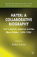 Hayek: A Collaborative Biography: Part II, Austria, America and the Rise of Hitler, 1899-1933
