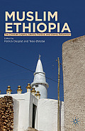 Muslim Ethiopia: The Christian Legacy, Identity Politics, and Islamic Reformism