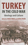 Turkey in the Cold War: Ideology and Culture