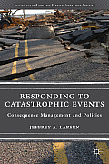 Responding to Catastrophic Events: Consequence Management and Policies