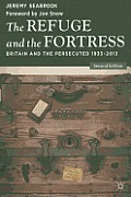 The Refuge and the Fortress: Britain and the Persecuted 1933-2013
