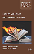 Sacred Violence: Political Religion in a Secular Age