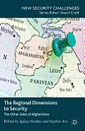 The Regional Dimensions to Security: Other Sides of Afghanistan