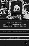 The Aesthetics of Spectacle in Early Modern Drama and Modern Cinema: Robert Greene's Theatre of Attractions