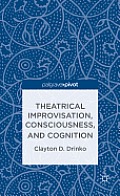 Theatrical Improvisation Consciousness & Cognition