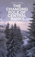 The Changing Role of Central Banks