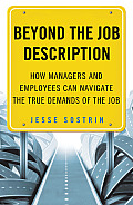 Beyond the Job Description How Managers & Employees Can Navigate the True Demands of the Job
