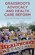 Grassroots Advocacy and Health Care Reform: The HCAN Campaign in Pennsylvania