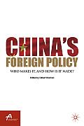 China's Foreign Policy: Who Makes It, and How Is It Made?