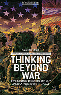 Thinking Beyond War: Civil-Military Relations and Why America Fails to Win the Peace