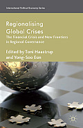 Regionalizing Global Crises: The Financial Crisis and New Frontiers in Regional Governance