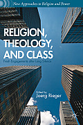 Religion, Theology, and Class: Fresh Engagements After Long Silence
