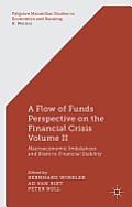 A Flow-Of-Funds Perspective on the Financial Crisis Volume II: Macroeconomic Imbalances and Risks to Financial Stability