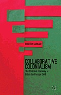 Collaborative Colonialism: The Political Economy of Oil in the Persian Gulf