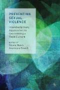 Preventing Sexual Violence: Interdisciplinary Approaches to Overcoming a Rape Culture