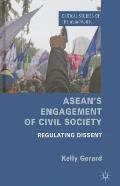 Asean's Engagement of Civil Society: Regulating Dissent