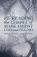 Re-Reading the Gospel of Mark Amidst Loss and Trauma