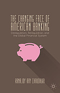 The Changing Face of American Banking: Deregulation, Reregulation, and the Global Financial System