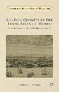 London Quakers in the Trans-Atlantic World: The Creation of an Early Modern Community