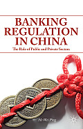 Banking Regulation in China: The Role of Public and Private Sectors