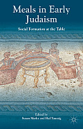 Meals in Early Judaism: Social Formation at the Table
