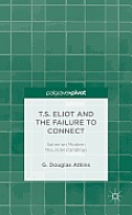 T.S. Eliot and the Failure to Connect: Satire on Modern Misunderstandings
