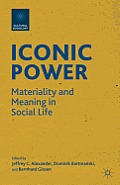 Iconic Power: Materiality and Meaning in Social Life