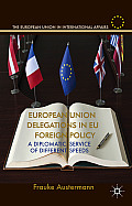 European Union Delegations in EU Foreign Policy: A Diplomatic Service of Different Speeds