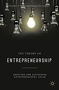 The Theory of Entrepreneurship: Creating and Sustaining Entrepreneurial Value