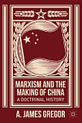 Marxism and the Making of China: A Doctrinal History