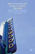 British Novelists in Hollywood, 1935-1965: Travelers, Exiles, and Expats