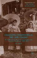 Changing Childhoods in the Cape Colony: Dutch Reformed Church Evangelicalism and Colonial Childhood, 1860-1895