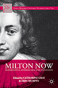 Milton Now: Alternative Approaches and Contexts