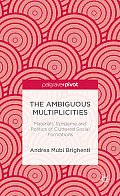 The Ambiguous Multiplicities: Materials, Episteme and Politics of Cluttered Social Formations