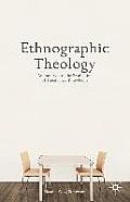 Ethnographic Theology An Inquiry Into the Production of Theological Knowledge