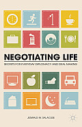 Negotiating Life: Secrets for Everyday Diplomacy and Deal Making