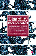 Disability Incarcerated: Imprisonment and Disability in the United States and Canada