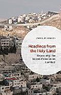 Headlines from the Holy Land: Reporting the Israeli-Palestinian Conflict