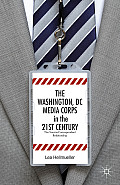 The Washington, DC Media Corps in the 21st Century: The Source-Correspondent Relationship