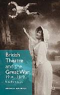 British Theatre and the Great War, 1914 - 1919: New Perspectives